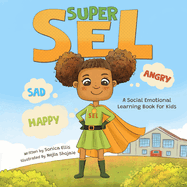 Super SEL: A Social Emotional Learning Book For Kids