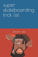 super skateboarding trick list