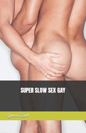 Super Slow Sex Gay
