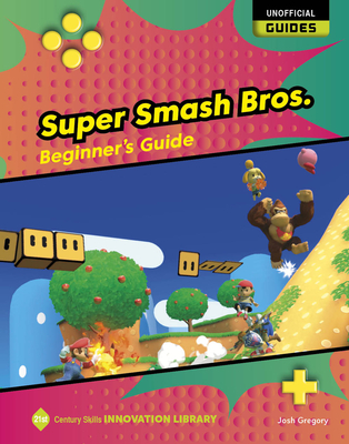 Super Smash Bros.: Beginner's Guide - Gregory, Josh