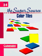 Super Source for Color Tiles, Grades 3-4