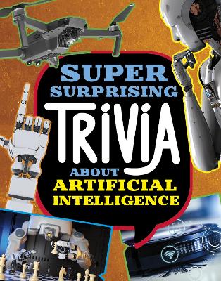 Super Surprising Trivia About Artificial Intelligence - Simons, Lisa M. Bolt