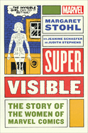 Super Visible: The Story of the Women of Marvel