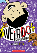 Super Weird! (Weirdo #4): Volume 4