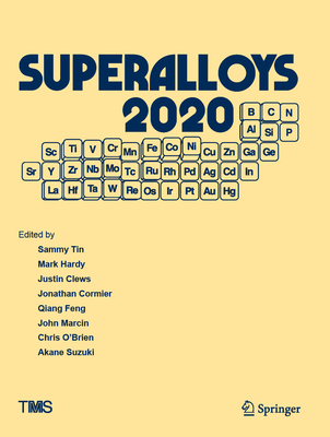 Superalloys 2020: Proceedings of the 14th International Symposium on Superalloys - Tin, Sammy (Editor), and Hardy, Mark (Editor), and Clews, Justin (Editor)