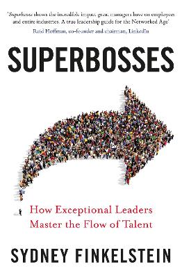 Superbosses: How Exceptional Leaders Master the Flow of Talent - Finkelstein, Sydney