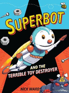 Superbot and the Terrible Toy Destroyer