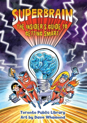 Superbrain: The Insider's Guide to Getting Smart - Toronto Public Library