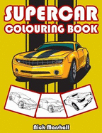 Supercar Colouring Book: Colouring Books for Kids Ages 4-8 Boys