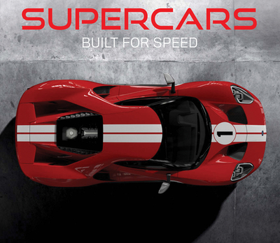 Supercars: Built for Speed - Publications International Ltd, and Auto Editors of Consumer Guide