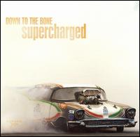 Supercharged - Down to the Bone