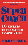 Supercoach: 10 Secrets to Transform Anyone's Life