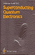 Superconducting quantum electronics