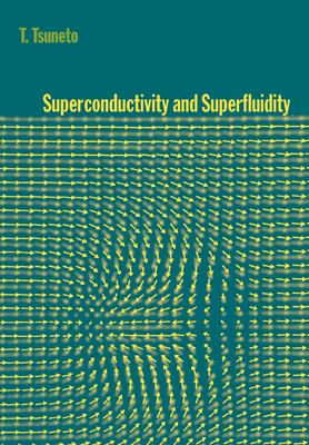 Superconductivity and Superfluidity - Tsuneto, Toshihiko, and Nakahara, Mikio (Translated by)