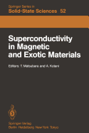 Superconductivity in Magnetic and Exotic Materials: Proceedings of the Sixth Taniguchi International Symposium, Kashikojima, Japan, November 14-18, 1983