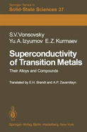 Superconductivity of Transition Metals: Their Alloys and Compounds