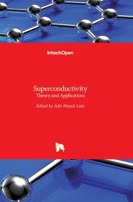 Superconductivity: Theory and Applications - Luiz, Adir (Editor)