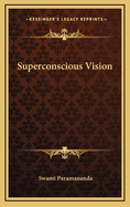 Superconscious Vision