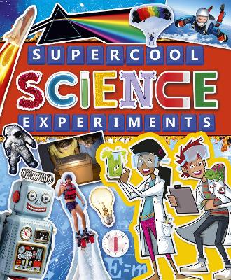 Supercool Science Experiments - Henry, Sally