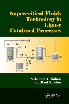 Supercritical Fluids Technology in Lipase Catalyzed Processes - Al-Zuhair, Sulaiman, and Taher, Hanifa