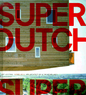 Superdutch: New Architecture in the Netherlands