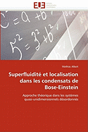 Superfluidit? Et Localisation Dans Les Condensats De Bose-Einstein: Approche Th?orique Dans Les Syst?mes Quasi-Unidimensionnels D?sordonn?s (Omn. Univ. Europ. ) (French Edition)