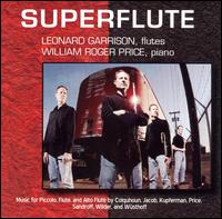Superflute - Leonard Garrison (piccolo); Leonard Garrison (flute); Leonard Garrison (flute); William Price (piano)
