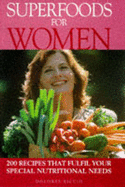 Superfoods for Women: Recipes That Fulfil Your Special Nutritional Needs - Riccio, Dolores