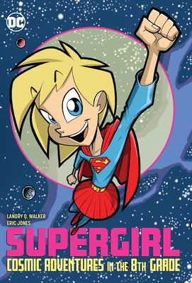 Supergirl: Cosmic Adventures in the 8th Grade - Walker, Landry Q.