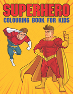 Superhero Colouring Book for Kids Age 4-8: Cool Colouring Books for Boys