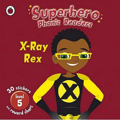 Superhero Phonic Readers: X-Ray Rex (Level 5): Book 5 - Ross, Mandy