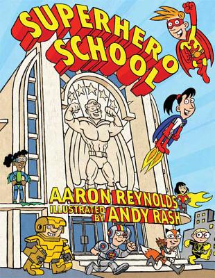 Superhero School - Reynolds, Aaron