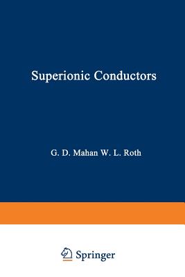 Superionic Conductors - Mahan, G (Editor)