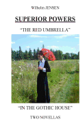 Superior Powers: The Red Umbrella/In the Gothic House