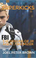 Superkicks: The Origins of Jr Agent MAXimizer