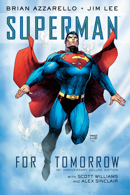 Superman: For Tomorrow 15th Anniversary Deluxe Edition - Azzarello, Brian