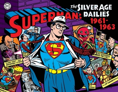 Superman: The Silver Age Dailies: 1961-1963, Volume 2 - Siegel, Jerry