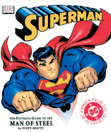 Superman:  The Ultimate Guide to the Man of Steel