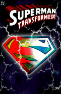 Superman: Transformed! - DC Comics, and Kahan, Bob (Editor)