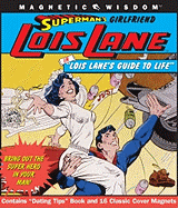 Superman's Girlfriend Lois Lane in Lois Lane's Guide to Life: Bring Out the Super Hero in Your Man!