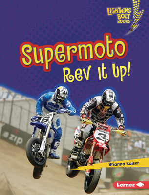 Supermoto: REV It Up! - Kaiser, Brianna