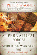 Supernatural Forces in Spiritual Warfare: Wrestling with Dark Angels