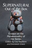 Supernatural Out of the Box: Essays on the Metatextuality of the Series