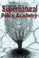 Supernatural Police Academy