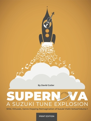 Supernova: A Suzuki Tune Explosion - Cutler, David, Dr. (Composer)