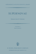 Supernovae: The Proceedings of a Special Iau Session on Supernovae Held on September 1, 1976 in Grenoble, France