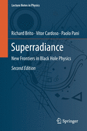 Superradiance: New Frontiers in Black Hole Physics
