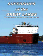 Superships of the Great Lakes: Thousand-Foot Ships on the Great Lakes