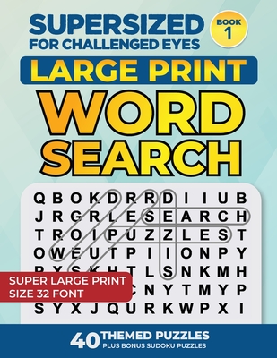 Supersized for Challenged Eyes: Large Print Word Search Puzzles for the Visually Impaired - Porter, Nina