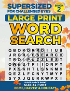 Supersized for Challenged Eyes: Large Print Word Search Puzzles for the Visually Impaired